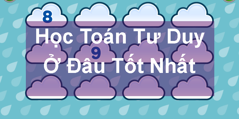 Học toán tư duy ở đâu tốt nhất