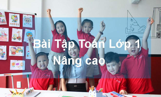 bài tập toán lớp 1 nâng cao .
