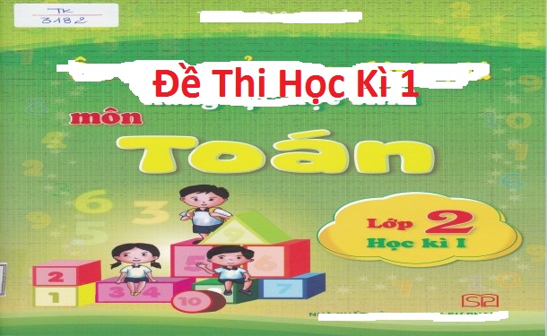 đề thi học kì 1 lớp 2 môn toán