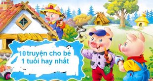 Truyện Cho Bé 1 Tuổi - 10 Truyện Bố Mẹ Nên Kể Cho Bé Mỗi Đêm