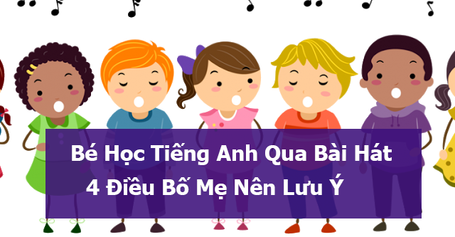 Bé học tiếng Anh qua bài hát