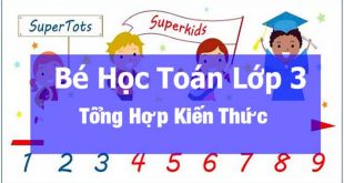 Toán Lớp 3 - Tổng Hợp Toàn Bộ Kiến Thức Và Phương Pháp Dạy Trẻ