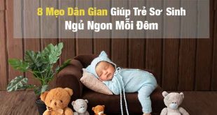 8 Mẹo Dân Gian Giúp Trẻ Sơ Sinh Ngủ Ngon Mỗi Đêm