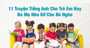 11 Truyện Tiếng Anh Cho Trẻ Em Hay Ba Mẹ Nên Kể Cho Bé Nghe