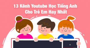 13 Kênh Youtube Học Tiếng Anh Cho Trẻ Em Vui Nhộn Và Hiệu Quả