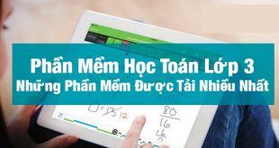 Phần Mềm Học Toán Lớp 3 - Những Ứng Dụng Không Thể Bỏ Qua