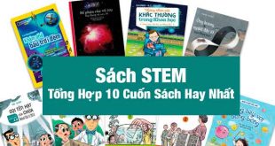 Sách STEM - Tổng Hợp 10 Cuốn Sách Về Phương Pháp STEM Hay Nhất