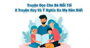 Truyện Đọc Cho Bé Mỗi Tối - 8 Truyện Hay Và Ý Nghĩa Ba Mẹ Nên Biết