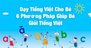 Dạy Tiếng Việt Cho Bé - 6 Phương Pháp Giúp Bé Giỏi Tiếng Việt