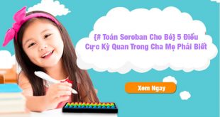 {# Toán Soroban Cho Bé} 5 Điều Cực Kỳ Quan Trong Cha Mẹ Phải Biết