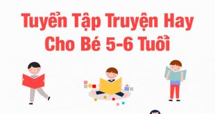 10 Truyện Dành Cho Trẻ 5-6 Tuổi Hay Và Ý Nghĩa Nhất