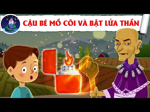 1. Truyện dành cho trẻ 5-6 tuổi số 1: Cậu bé mồ côi và bật lửa thần