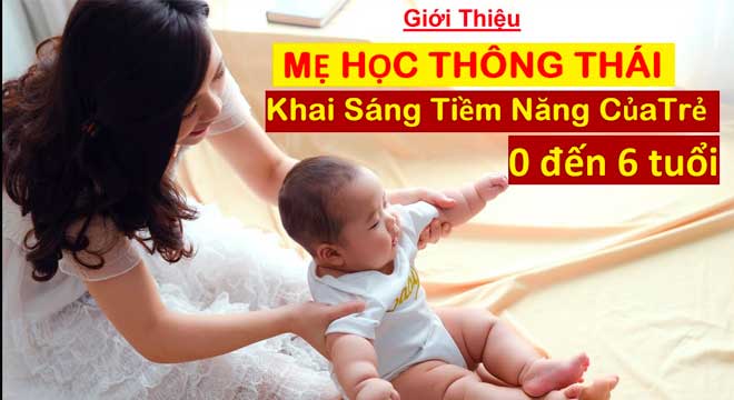 Khóa học Mẹ học thông thái- Khai sáng tiềm năng của trẻ 0-6 tuổi