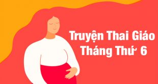 Truyện Thai Giáo Tháng Thứ 6 - 11 Truyện Siêu Hay Giúp Bé Thông Minh