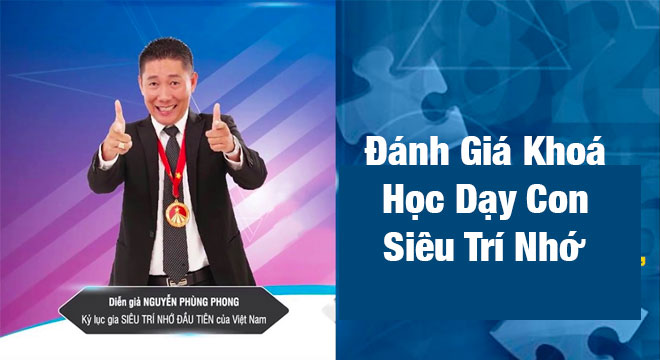 Khoá Học Dạy Con Siêu Trí Nhớ Cùng Kỷ Lục Gia Có Đáng Tin Cậy?