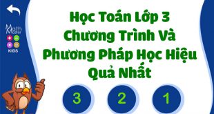 Học Toán Lớp 3 - Phương Pháp Và Các Chương Trình Chất Lượng Nhất