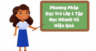 Phương Pháp Dạy Trẻ Lớp 1 Tập Đọc Nhanh Và Hiệu Quả