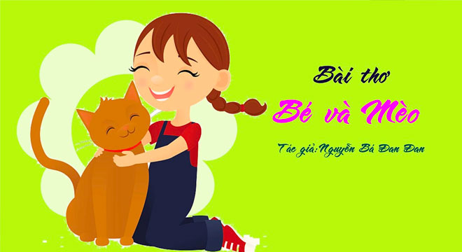Bài Thơ Bé Và Mèo Mầm Non - Nội Dung Chi Tiết Bài Thơ