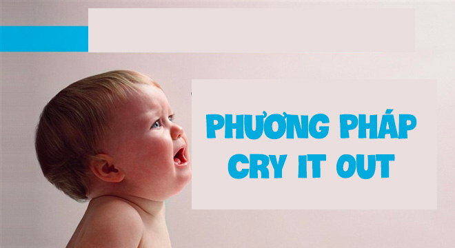 Phương Pháp Cry It Out Là Gì? Lợi Ích và Các Bước Thực Hiện