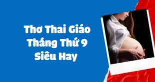 9 Bài Thơ Thai Giáo Tháng Thứ 9 Siêu Hay Cho Mẹ và Bé
