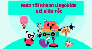 Mua Tài Khoản Lingokids Giá Tốt Nhất - Hướng Dẫn Chi Tiết