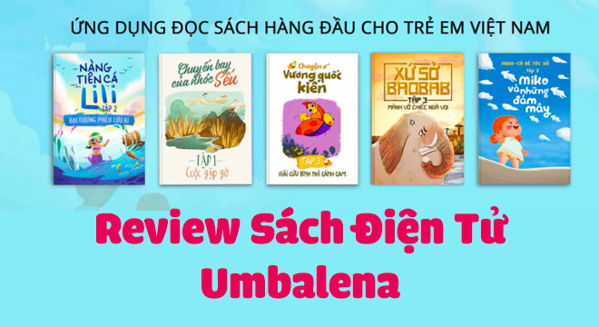 Sách Umbalena Là Gì? Sách Điện Tử Umbalena Có Tốt Cho Bé Không?