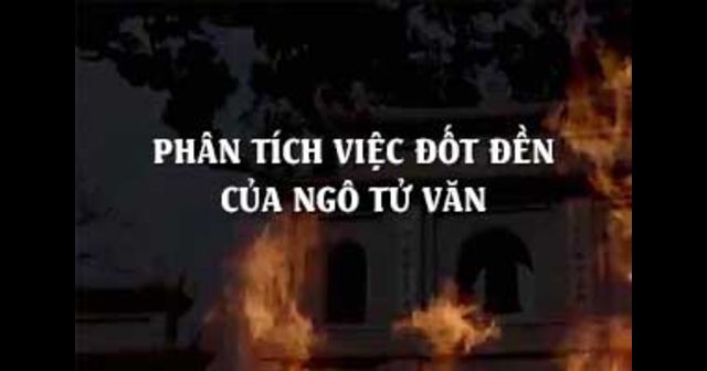 Phân tích về việc đốt đền của nhân vật Ngô Văn Tử