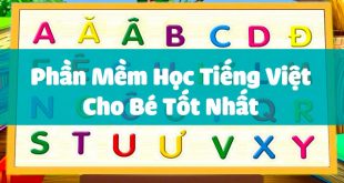 8 Phần Mềm Học Tiếng Việt Cho Bé Hiệu Quả Nhất