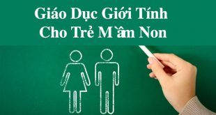 Giáo Dục Giới Tính Cho Trẻ Mầm Non - Những Điều Không Thể Bỏ Qua