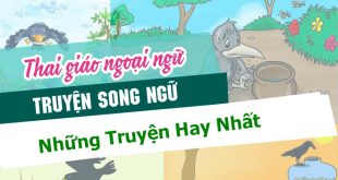 Truyện Thai Giáo Song Ngữ Siêu Hay Ba Mẹ Nên Đọc Mỗi Tối